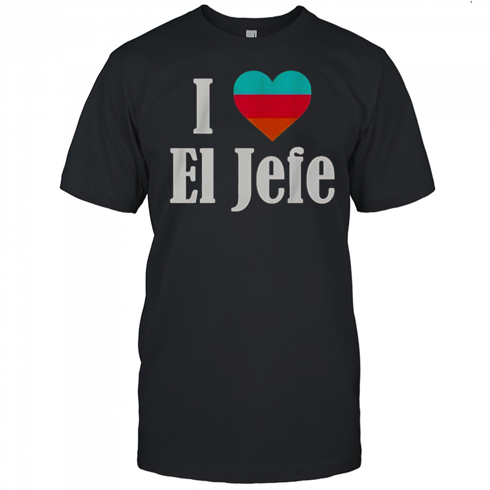 Gregg Popovich I Love El Jefe San Antonio Spurs T-Shirt