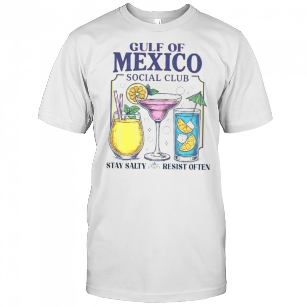 Gulf of Mexico social club stay salty resist often shirt