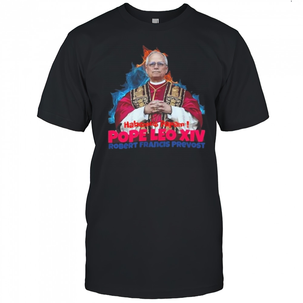 Habemus Papam Pope Leo XIV Robert Francis Prevost Shirt