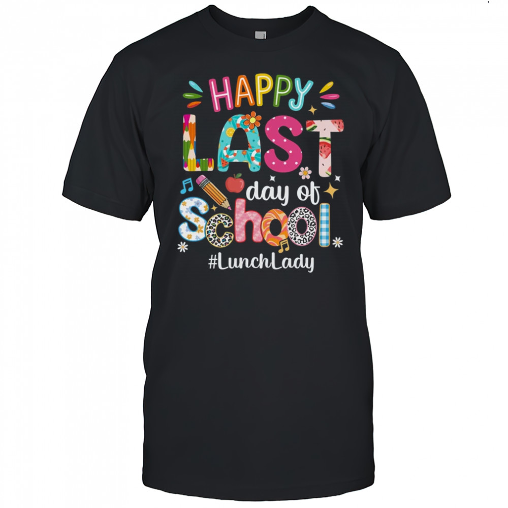 Happy Last Day Of School Lunch Lady Life Summer Funny shirt