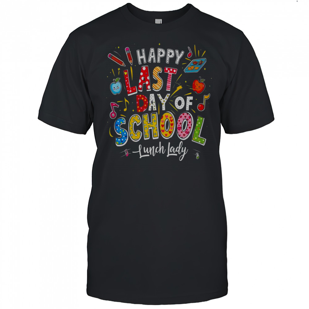 Happy Last Day Of School Lunch Lady Summer T-Shirt