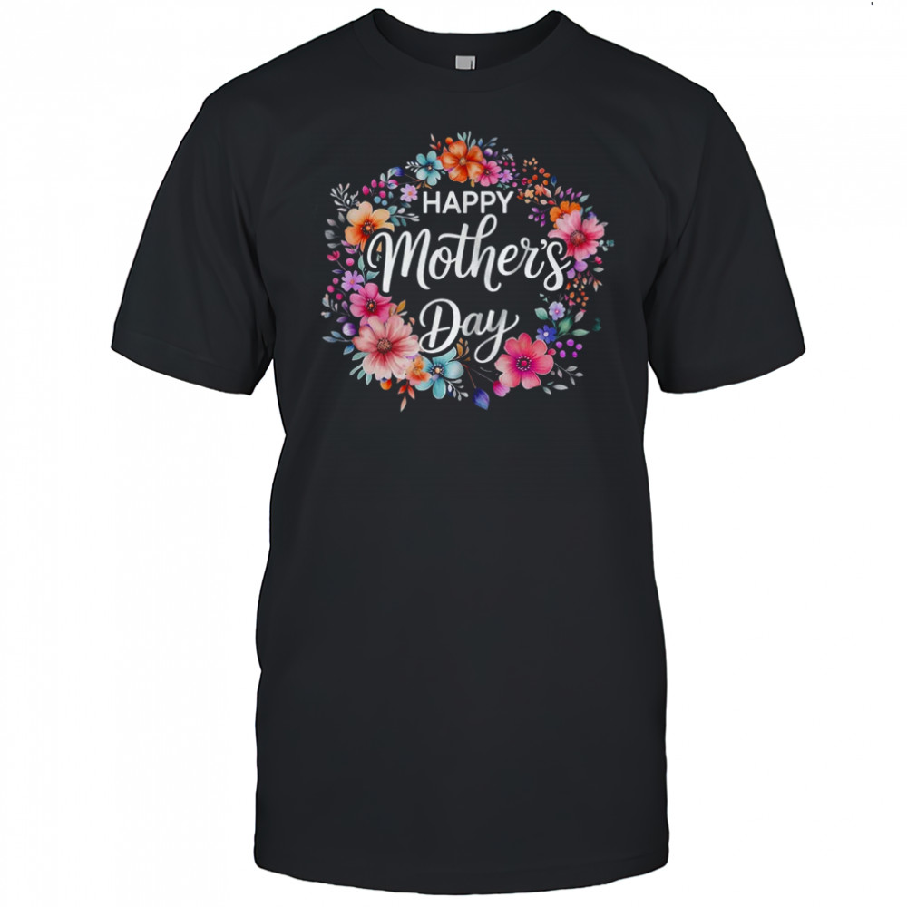 Happy Mothers Day Cute Floral Flower Mom Grandma Women shirt