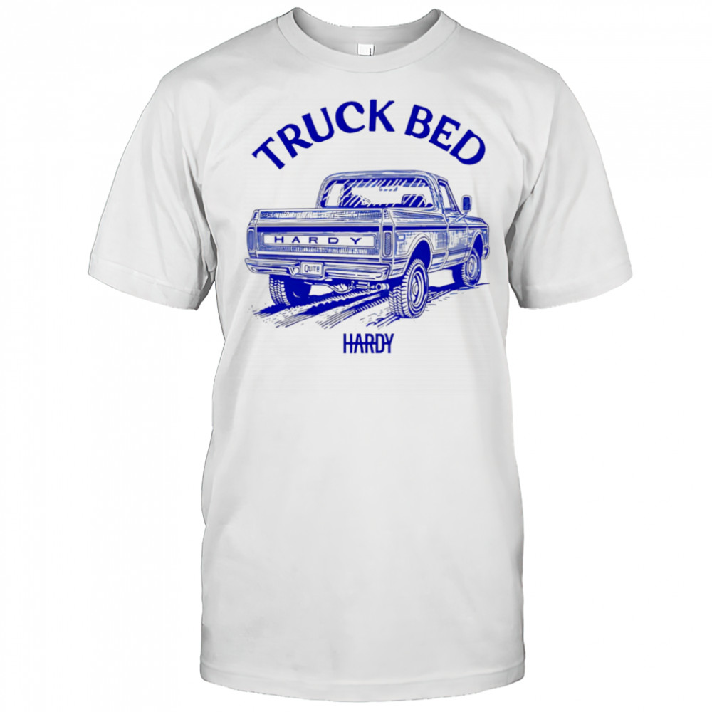 HARDY Truck Bed 2025 shirt