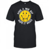 Have a nice day hope it sucks shirt