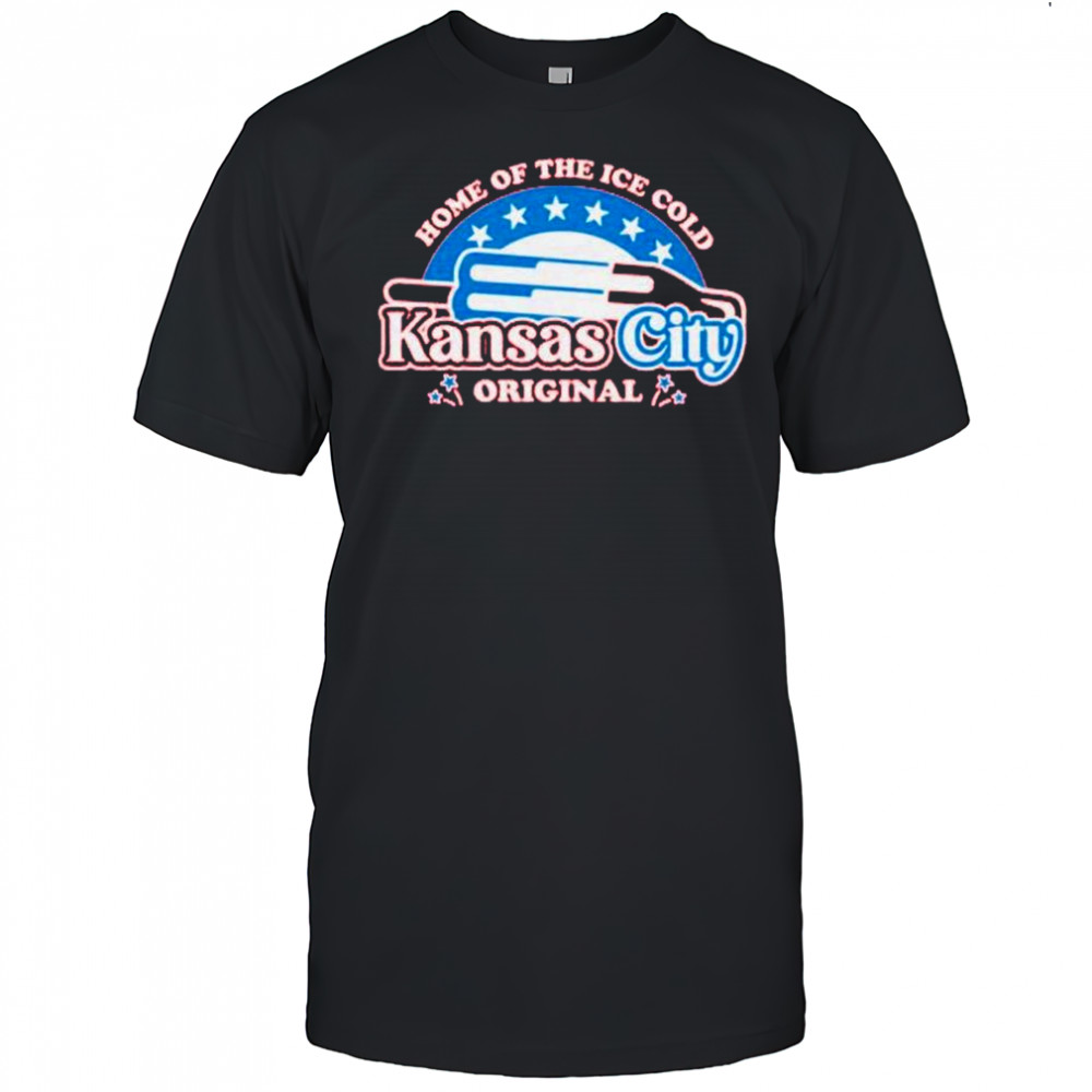 Home of the ice cold Kansas City Bomb Pop shirt