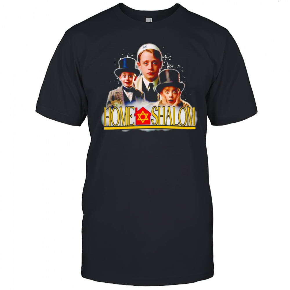 Home shalom funny shirt