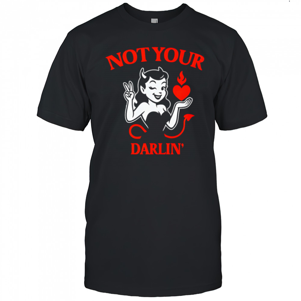 Hot Girl Devil Not Your Darlin shirt