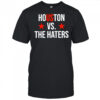 Houston vs. The Haters Astro Baseball fan shirt