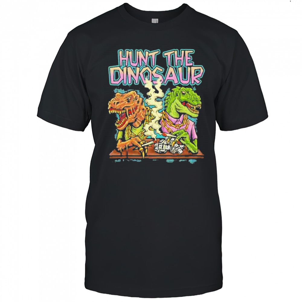 Hunt The Dinosaur Gangster Dino Merchandise 2025 shirt