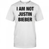 I am not Justin Bieber shirt