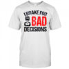 I Brake For Bad Decisions Teacher Driving Education T-Shirt