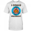 I Could Shit A Better President Poop Emblem T-Shirt