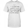 I Don’t Know What’s Going To Happen Today And I Am Scared Clancy London t-shirt