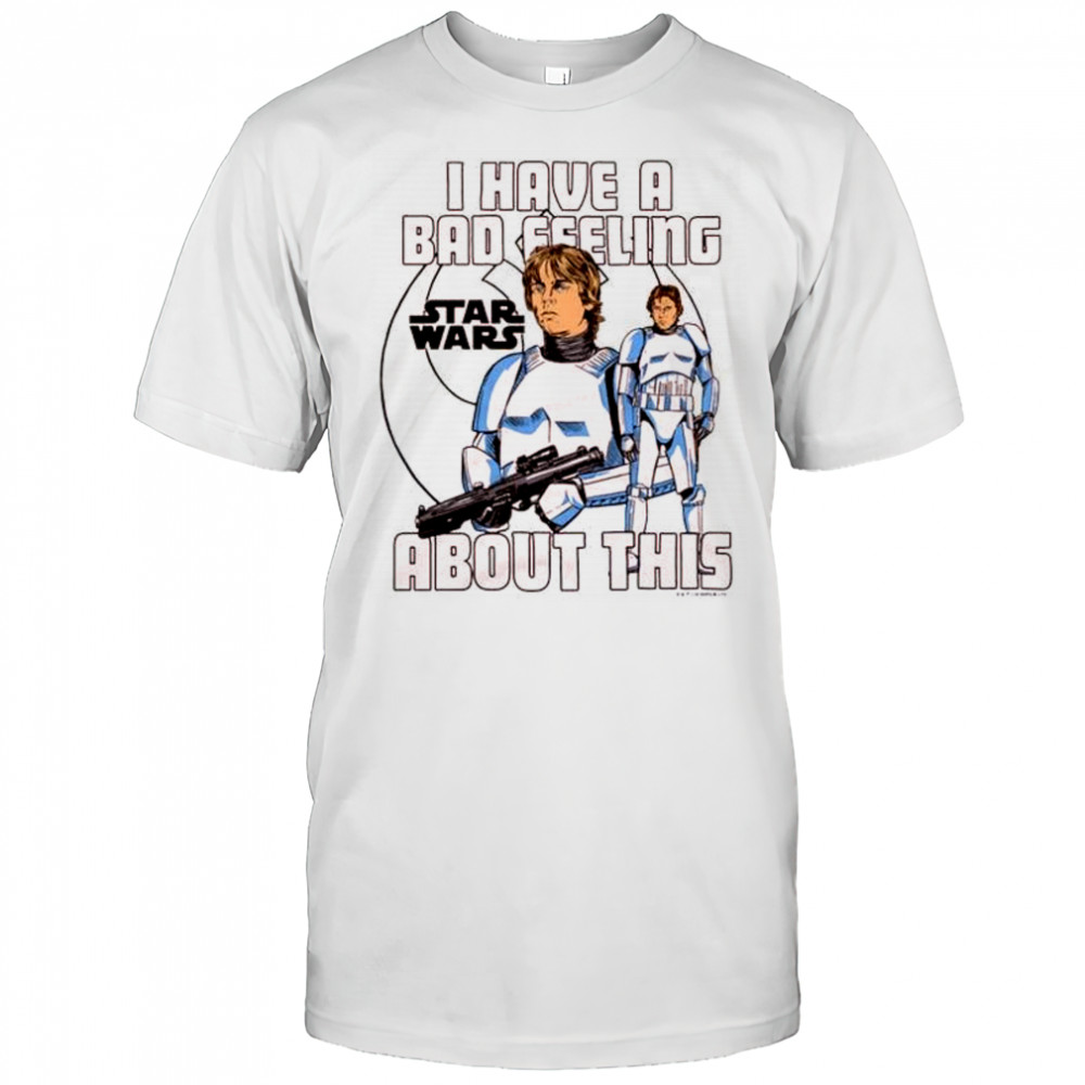 I Have A Bad Feeling About This Star Wars 2025 t-shirt