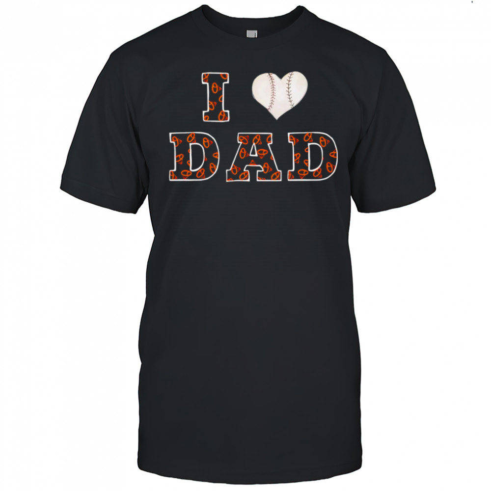 I heart dad Baltimore Orioles shirt