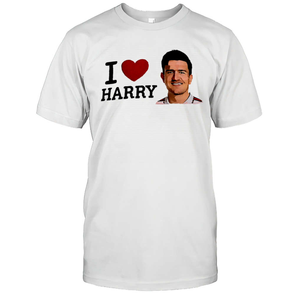 I Love Harry Maguire shirt