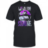 I sat on stage now they can’t stand me shirt