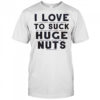 I Suck At Fantasy Football I Love To Suck Huge Nuts T-Shirt