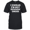 I Swear I’m Not Divock Origi shirt