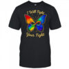 I will fight your fight LGBT butterfly shirt