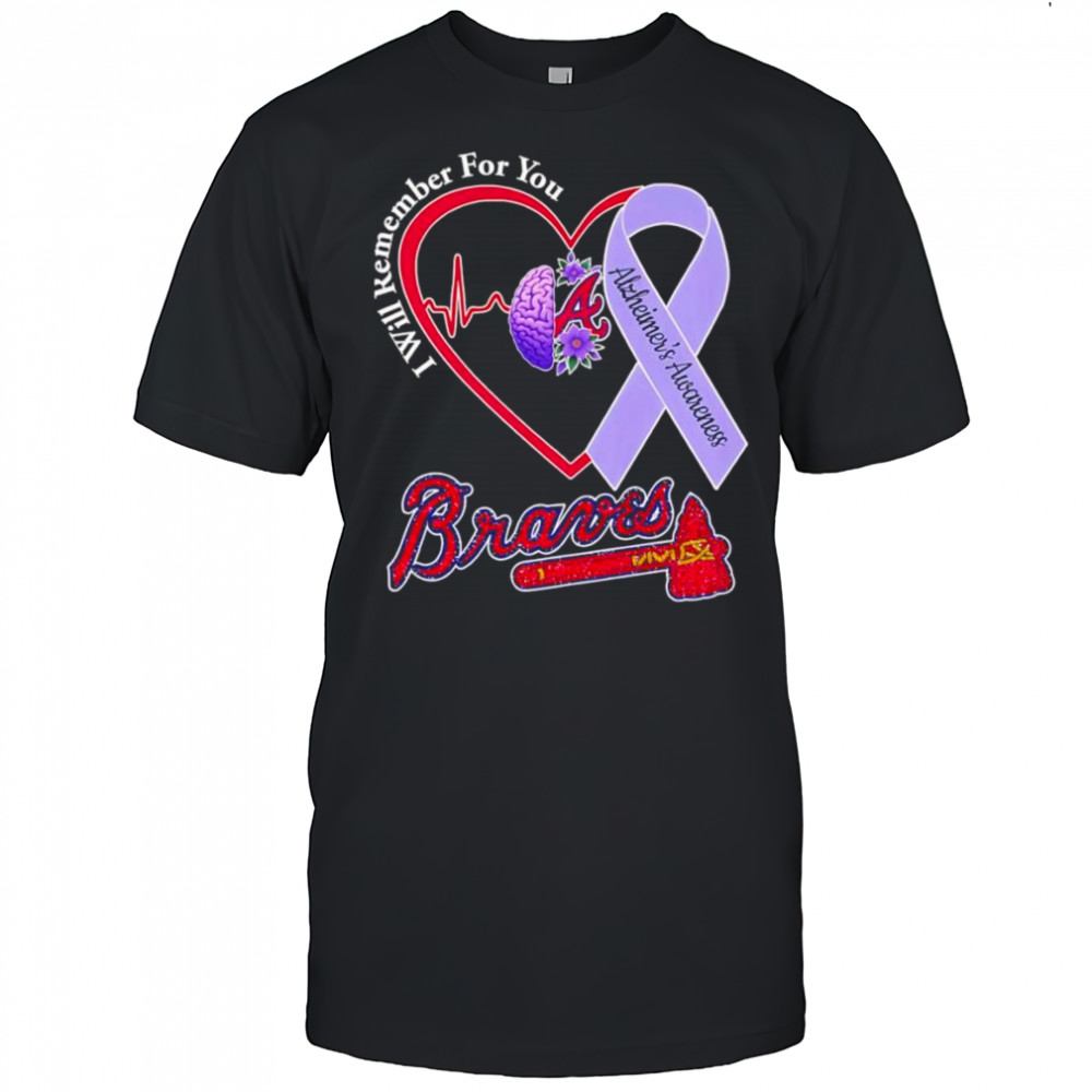 I will remember for you Alzheimer’s Awareness Atlanta Braves shirt