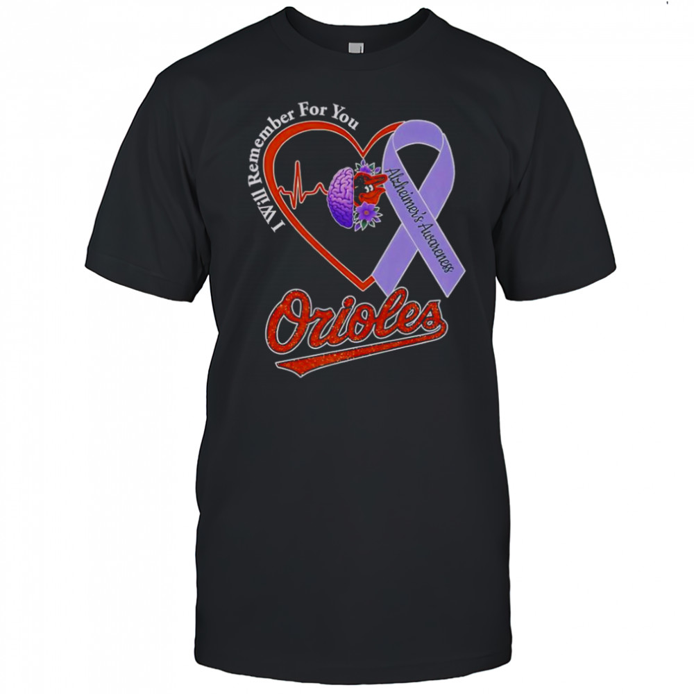 I Will Remember For You Alzheimer’s Awareness Baltimore Orioles T-Shirt