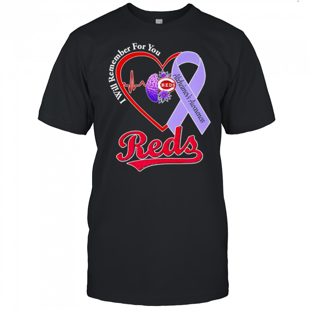 I will remember for you Alzheimer’s Awareness Cincinnati Reds shirt