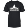 I’d Rather Be Insurrecting T-shirt
