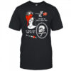 I’d rot in hell with you if you’d just ask me to shirt