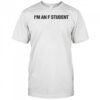I’m An F Student T-Shirt