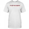 I’m @ Max Capace T-shirt