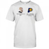 I’m Having A Good Day Not Good Enough Let’s Make It Even Better Indiana Pacers Meme 2025 t-shirt