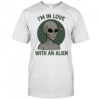 I’m in love with an alien shirt