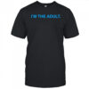 I’m The Adult shirt