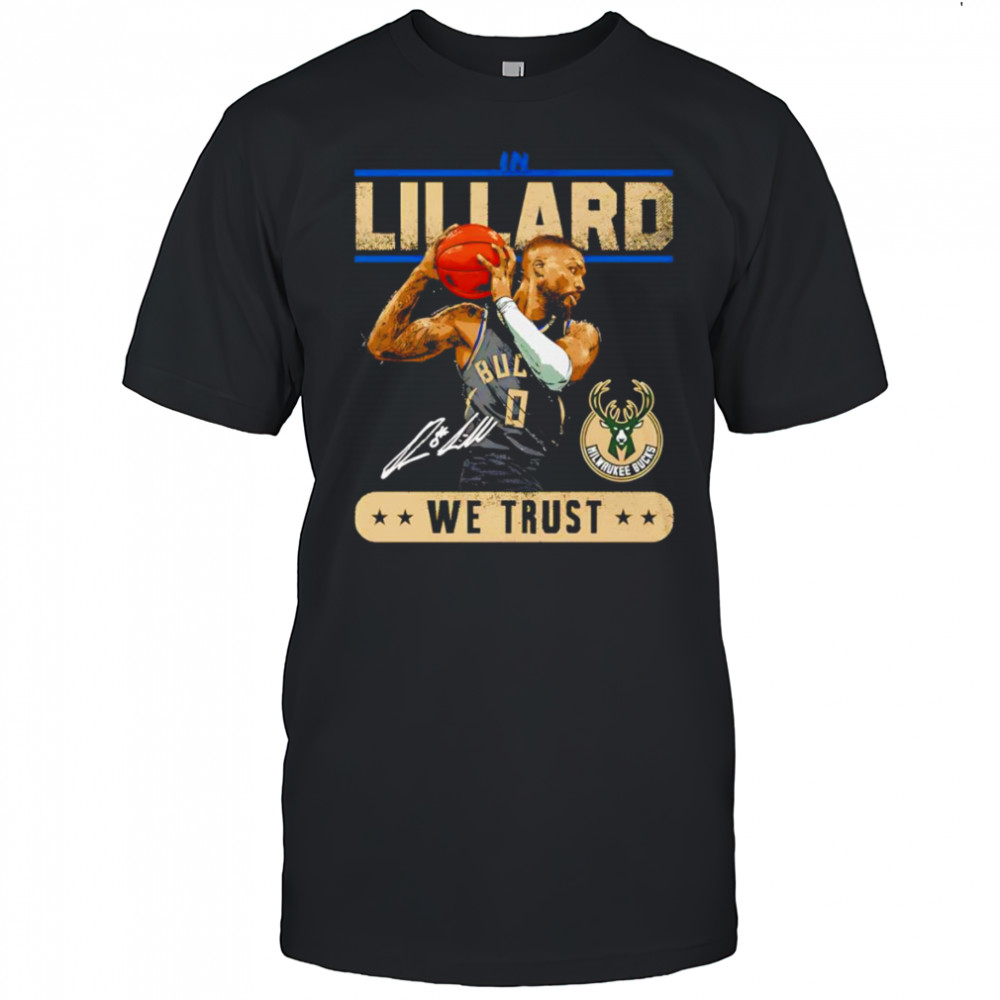 In Damian Lillard we trust shirt
