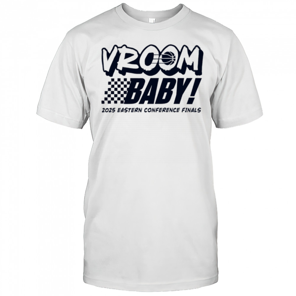 Indiana Pacers Vroom Baby 2025 Eastern Conference Finals shirt