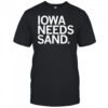 Iowa Needs Sand T-shirt