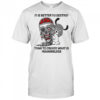 It is better to destroy than to create what is meaningless shirt