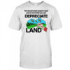 Itisbarelylegl The Government Doesn’t Want You To Know That You Can Depreciate Land Shirt
