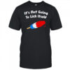 It’s not going to lick itself ice cream shirt
