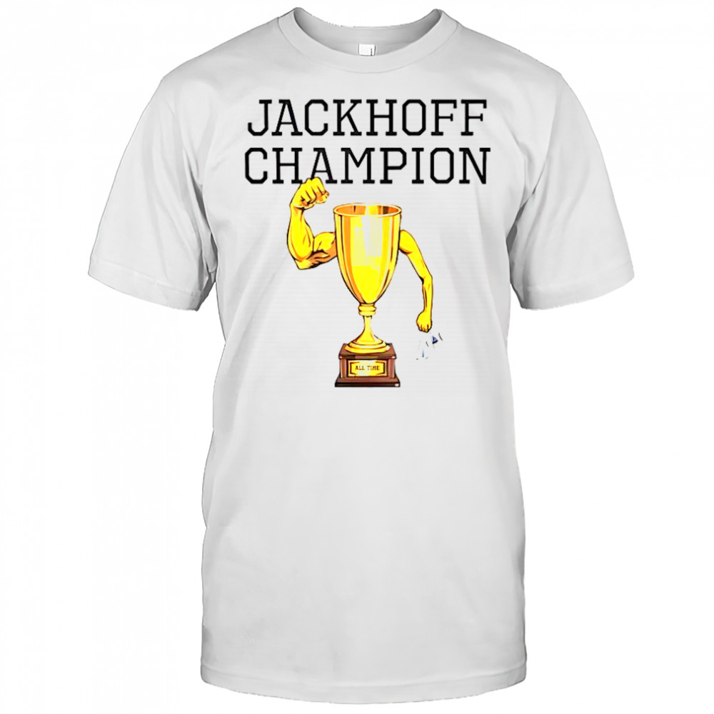 Jackhoff Champion All Time Trophy T-Shirt