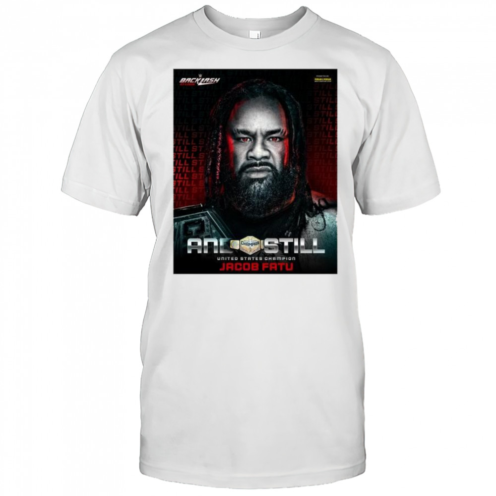 Jacob Fatu Retains At WWE Backlash St. Louis And Still United States Champion 2025 t-shirt