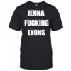 Jenna fucking Lyons shirt