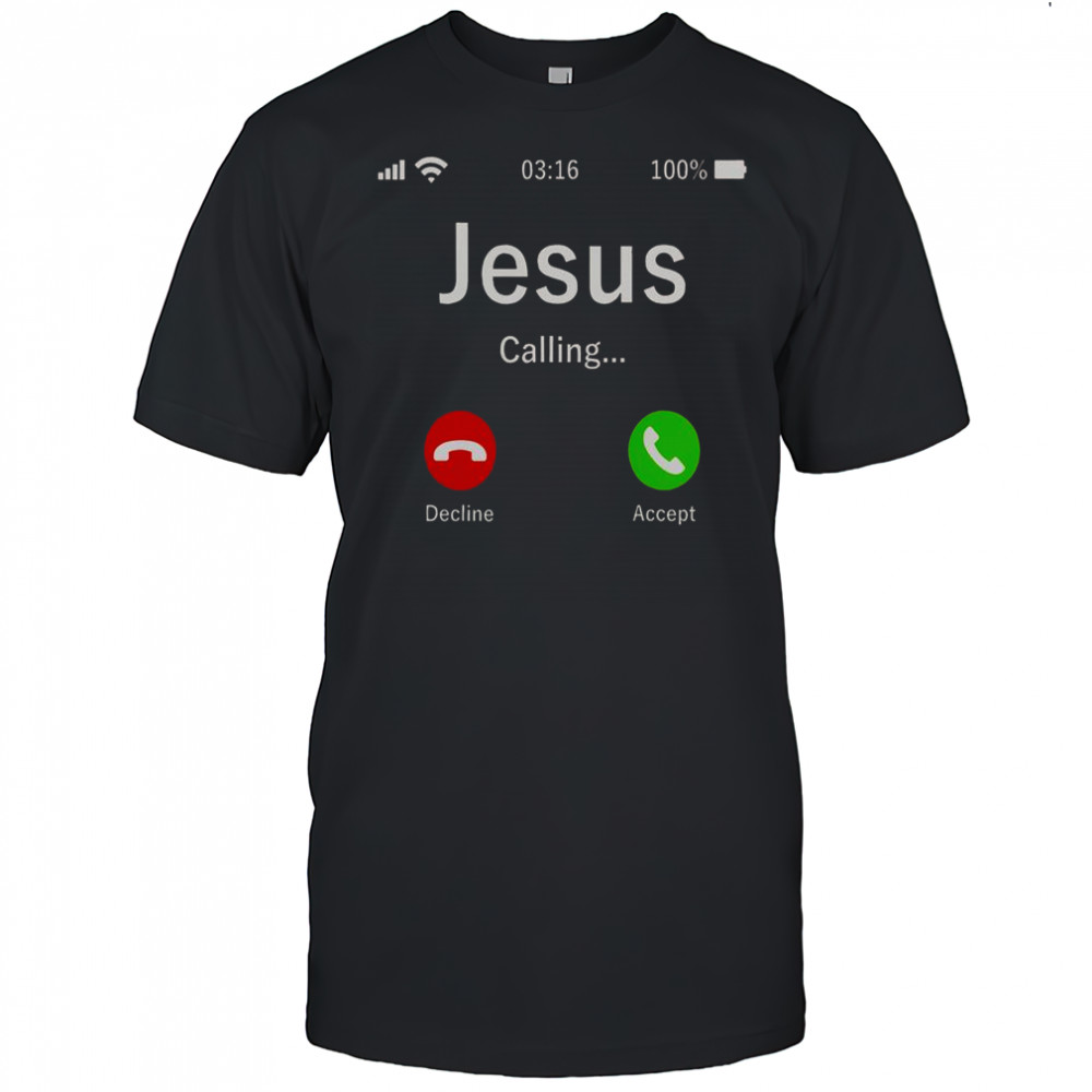 Jesus Is Calling Christian T-Shirt