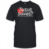 Jesus Saves Then Share The Wealth Brother T-Shirt