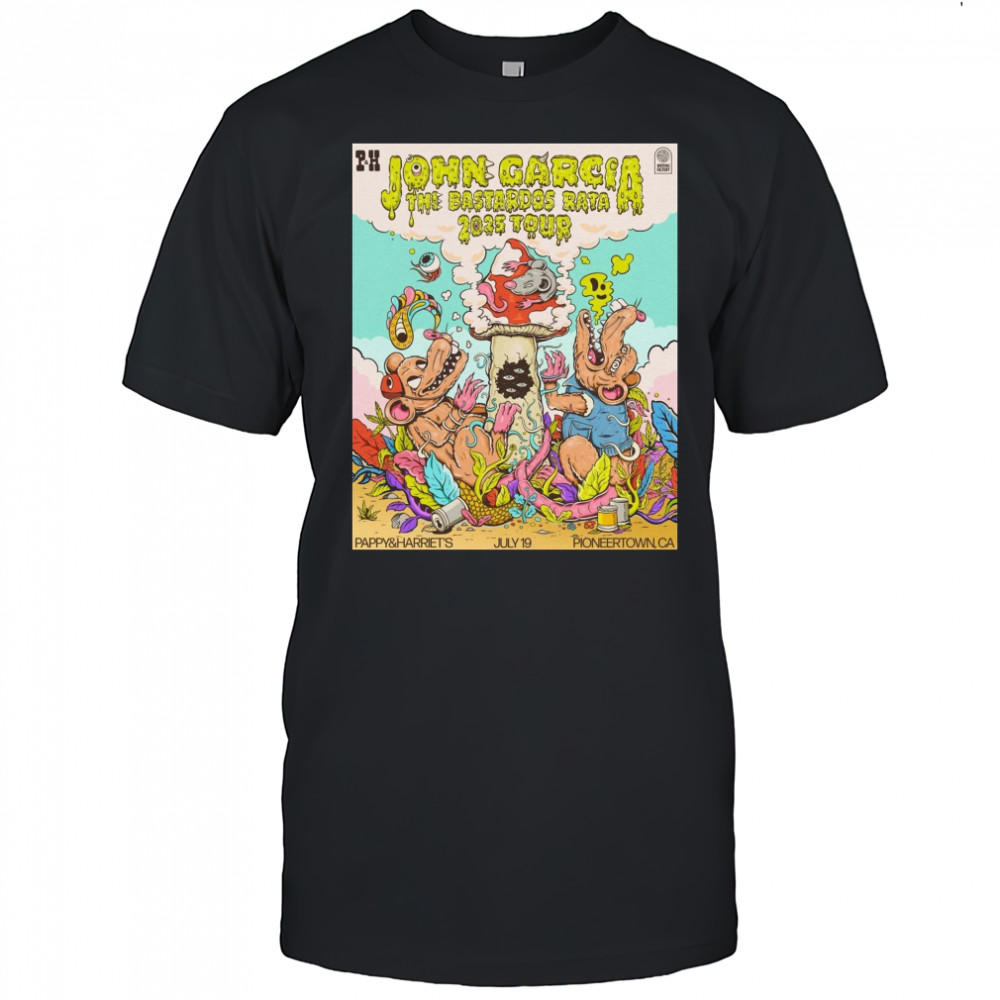 John Garcia The Bastiddos Raya 2025 Tour Pappy & Harriet’s July 19 2025 Pioneertown CA Poster t-shirt