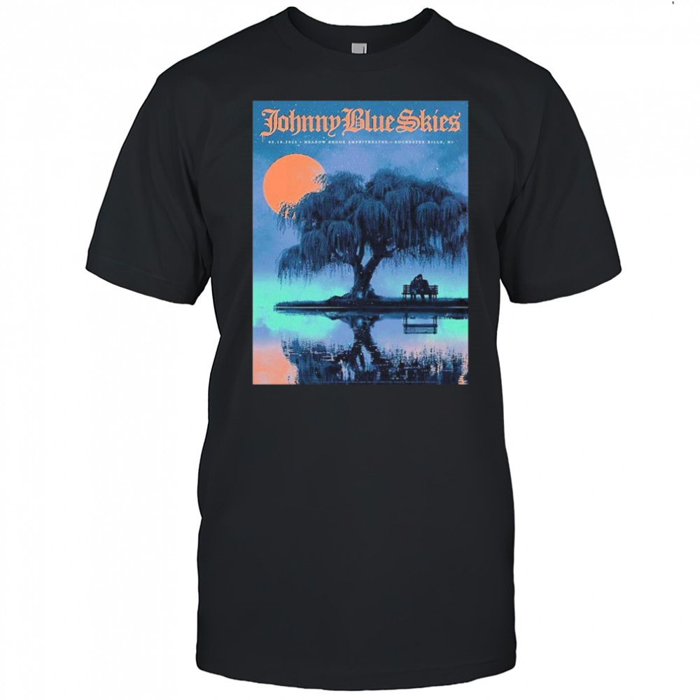 Johnny Blue Skies For Show Tonight In Rochester Hills Michigan At Meadow Brook Amphitheatre On May 10 2025 T-shirt