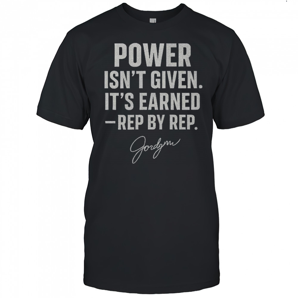 Jordynne Grace Gracefully Brutal Power Isn’t Given It’s Earned Rep By Rep WWE Signature t-shirt