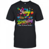 July Is My Birthday Yes The Whole Month Bday Tie Dye shirt