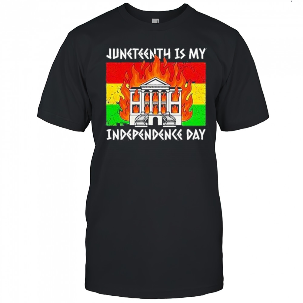 Juneteenth Is My Independence Day Shirt